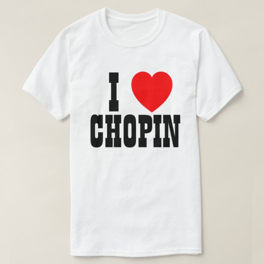 Ik hou van Chopin of wat dan ook T-shirt (Design voorkant)