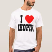 Ik hou van Chopin of wat dan ook T-shirt (Voorkant)