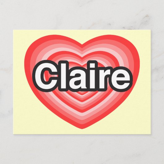Ik hou van Claire. Ik hou van je Claire. Hart Briefkaart (Voorkant)