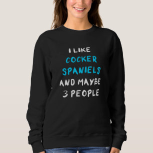Ik hou van Cocker Spaniels en misschien wel 3 mens Trui