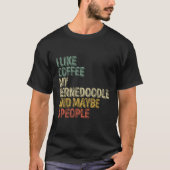Ik hou van Coffee Mijn Bernedole en misschien 3 me T-shirt (Voorkant)