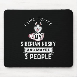 Ik hou van Coffee Mijn Husky en misschien 3 mensen Muismat