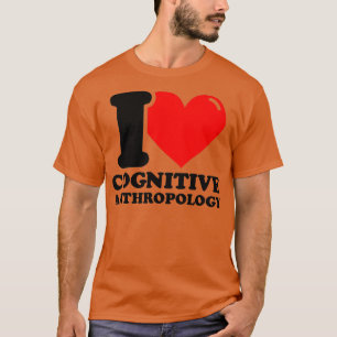 Ik hou van cognitieve antropologie t-shirt