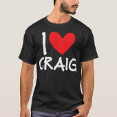 Ik hou van Craig Name Persoonlijke Mannen Guy BFF T-shirt (Voorkant)