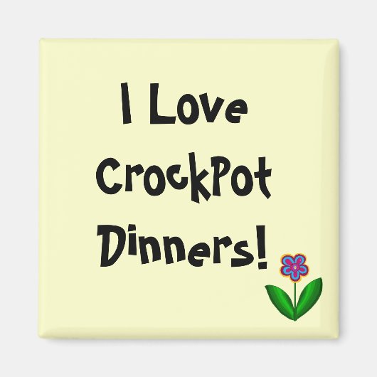 Ik hou van CrockPot-diners!- magneet (Voorkant)
