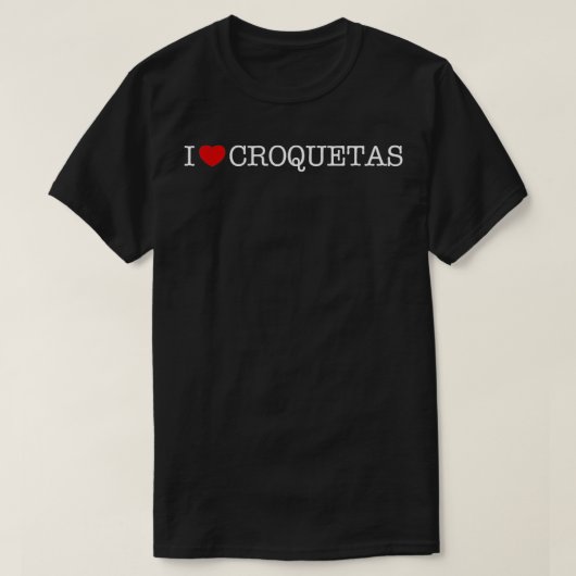 Ik hou van croqueta in hart en nieren t-shirt (Design voorkant)