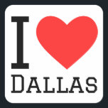 Ik hou van Dallas Vierkante Sticker<br><div class="desc">Ik hou van Dallas,  voor Texas liefhebbers</div>