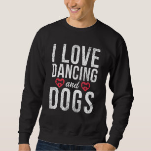 Ik hou van dansen en honden dansen liefdanser trui