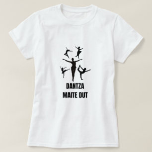 Ik hou van dansen in het Baskisch - Dantza maite d T-shirt