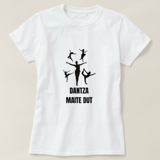 Ik hou van dansen in het Baskisch - Dantza maite d T-shirt (Design voorkant)