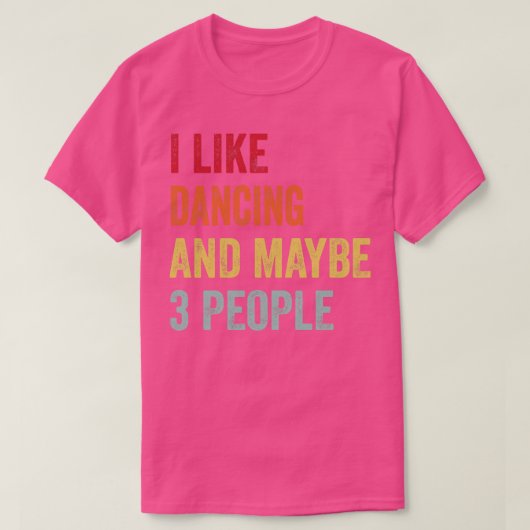 Ik hou van dansen, misschien 3 mensen t-shirt (Design voorkant)