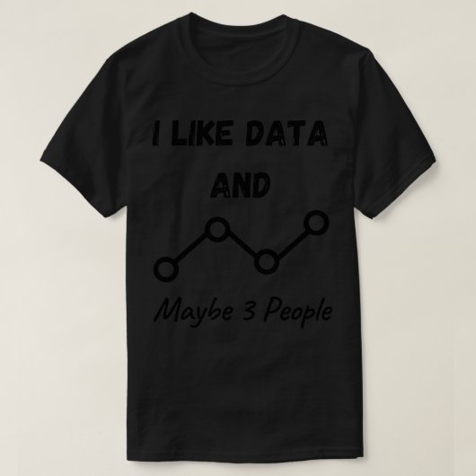 Ik hou van data en misschien 3 mensen 33 t-shirt (Design voorkant)