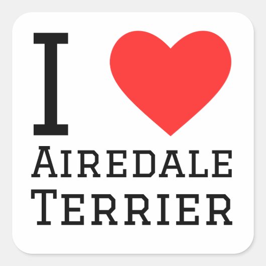 Ik hou van de Airedale Terrier Vierkante Sticker (Voorkant)