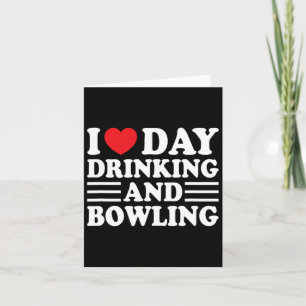 Ik hou van de dag Drink en bowling Funny Beer Tail Kaart