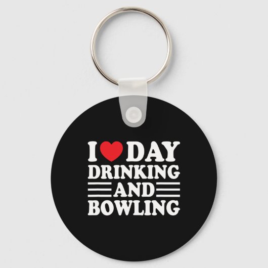 Ik hou van de dag Drink en bowling Funny Beer Tail Sleutelhanger (Voorkant)