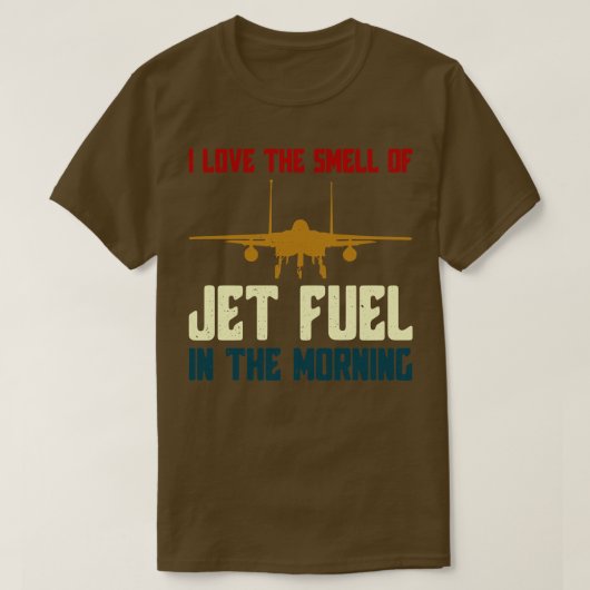 Ik hou van de geur van Jet Fuel in de ochtend F14  T-shirt (Design voorkant)