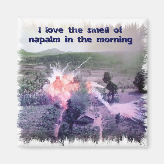 Ik hou van de geur van napalm in de ochtend! magneet (Voorkant)