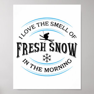 Ik hou van de geur van verse sneeuw in de ochtend, poster