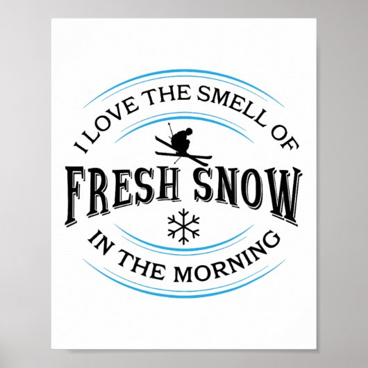 Ik hou van de geur van verse sneeuw in de ochtend, poster (Voorkant)