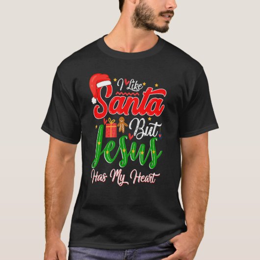 Ik hou van de kerstman, maar Jezus heeft mijn hart T-shirt (Voorkant)