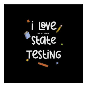 Ik hou van (de laatste dag van) State Testing Grap Perfect Poster