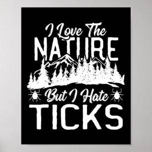 Ik hou van de natuur, maar ik haat teekjes tijdens poster