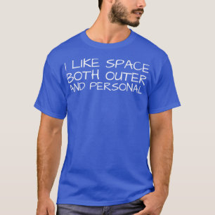Ik hou van de ruimte, zowel buiten als persoonlijk t-shirt
