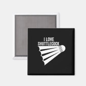 Ik hou van de shuttle Funny Badminton Magneet (Voorkant / Achterkant)