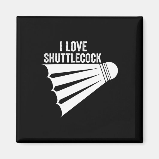Ik hou van de shuttle Funny Badminton Magneet (Voorkant)