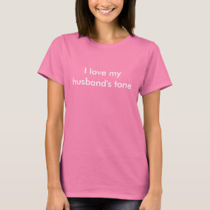 Ik hou van de toon van mijn man t-shirt