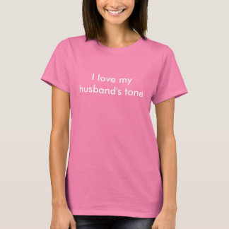 Ik hou van de toon van mijn man t-shirt