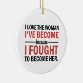 Ik hou van de vrouw die ik ben geworden keramisch ornament (Rechts)