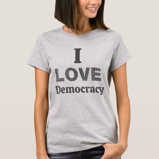 Ik Hou Van Democratie T-Shirt (Voorkant)