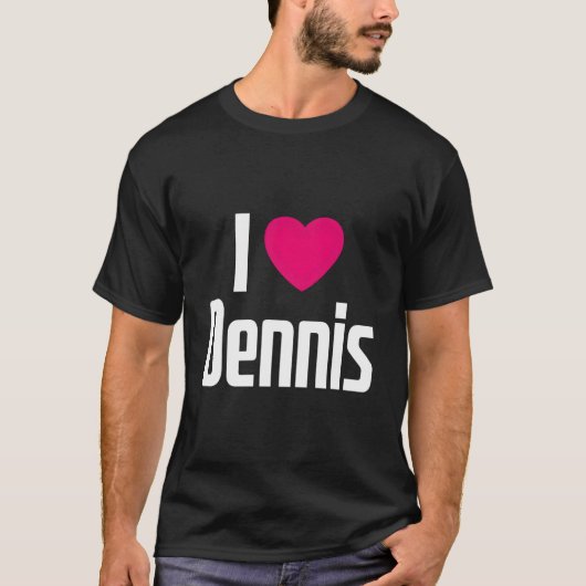 Ik hou van Dennis Hij Hij Dennis T-shirt (Voorkant)