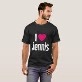 Ik hou van Dennis Hij Hij Dennis T-shirt (Voorkant volledig)