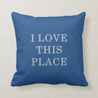 Ik hou van deze Place Pillow om kleuren aan te pas Kussen