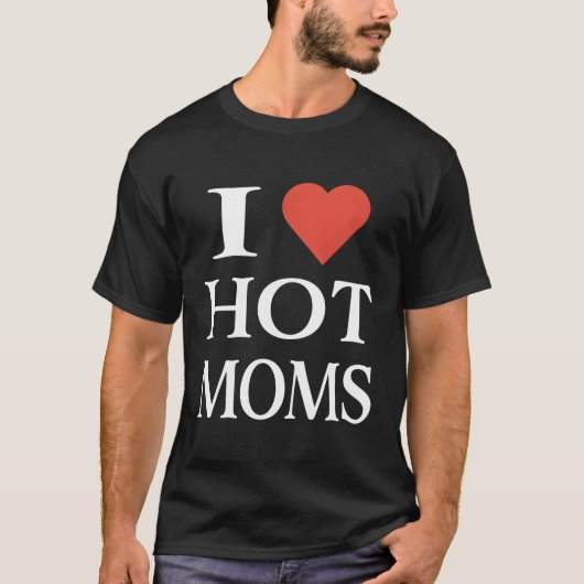 Ik hou van die hete moeders t-shirt (Voorkant)