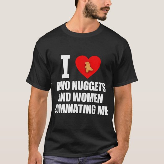 Ik hou van dino nuggets en vrouwen t-shirt (Voorkant)