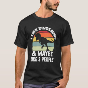 Ik hou van dinosaurussen en misschien als 3 mensen t-shirt