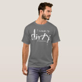 Ik hou van Dirty. T-shirt (Voorkant volledig)