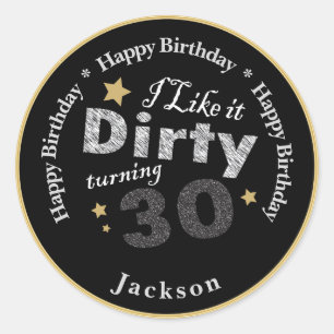 Ik hou van Dirty Turning 30 30e gelukkige dag Ronde Sticker