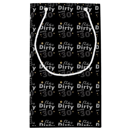 Ik hou van Dirty Turning 30 | 30e verjaardag Klein Cadeauzakje (Achterkant)