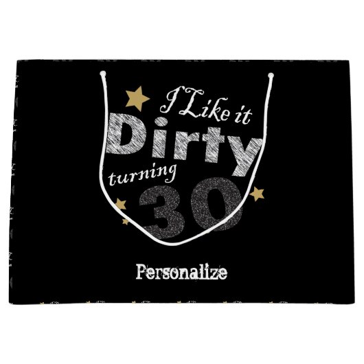 Ik hou van Dirty Turning 30 | 30e verjaardag Large Cadeautasje (Voorkant)
