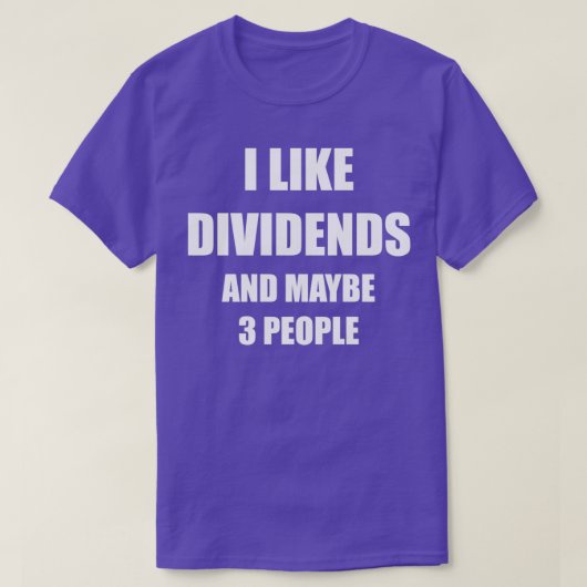 Ik hou van dividenden en misschien 3 mensen t-shirt (Design voorkant)