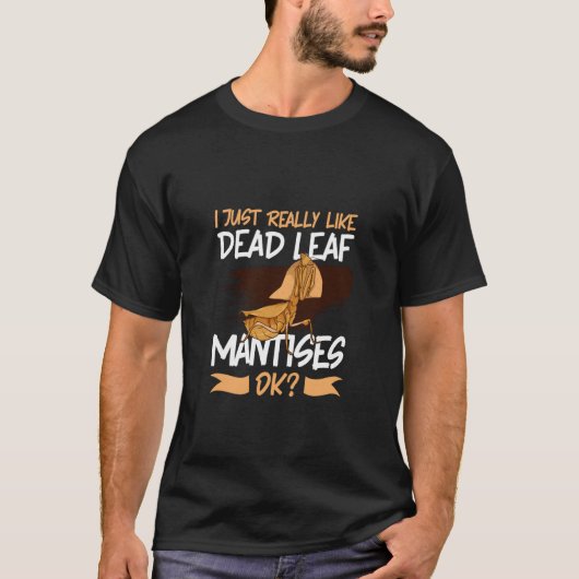 Ik hou van dode blad bidsprinkhanen t-shirt (Voorkant)