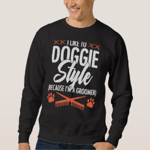 Ik hou van Doggie Style omdat ik een Groomer Pet G Trui