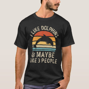 Ik hou van dolfijnen en misschien 3 mensen die gra t-shirt