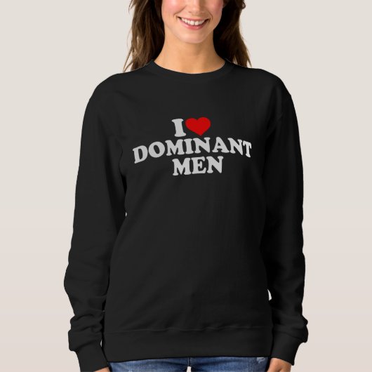 Ik hou van dominante Mannen 1 Trui (Voorkant)