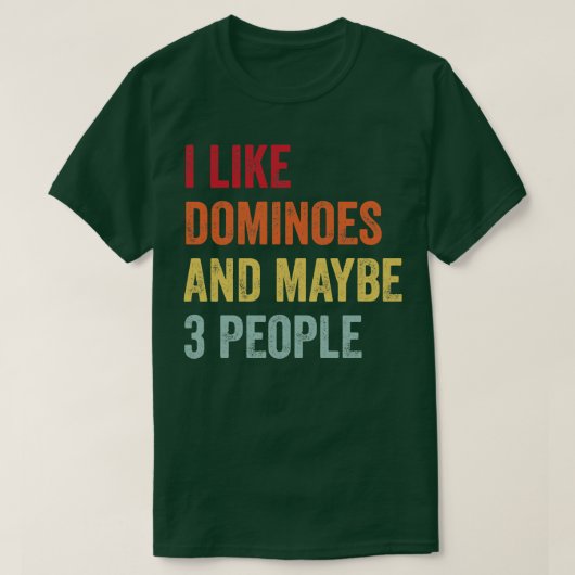 Ik hou van domino's, misschien 3 mensen t-shirt (Design voorkant)