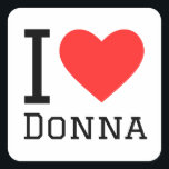 Ik hou van donna vierkante sticker<br><div class="desc">Ik hou van Donna,  voor vrouwen noem ik liefhebbers</div>